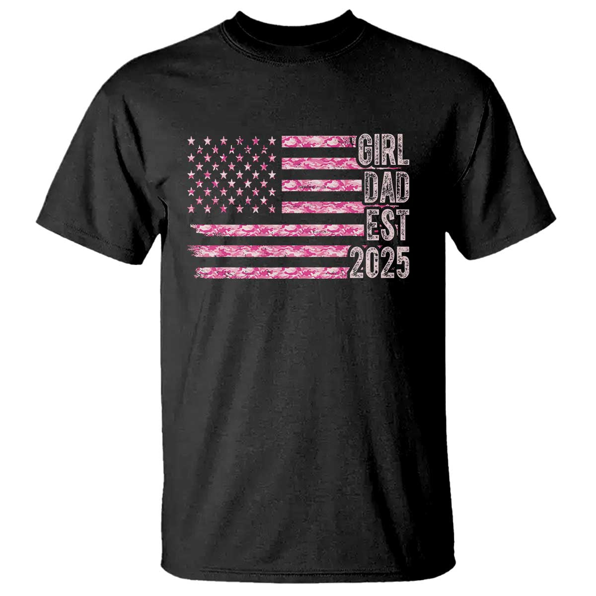 Dad Of Girl Est. 2025 T Shirt Father Girl To Be 2025 Daddy Camouflage Camo Flag TS10 Black Print Your Wear