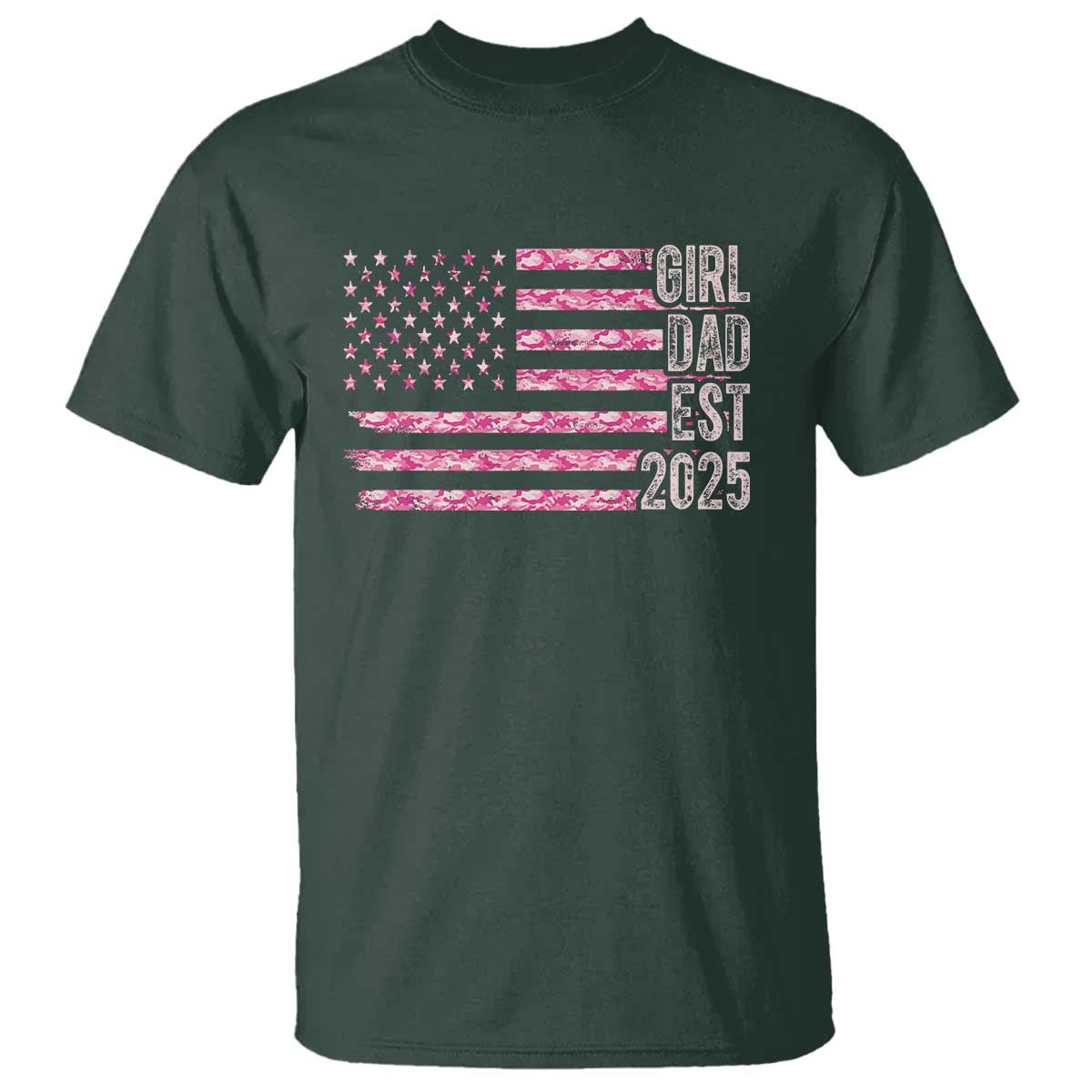Dad Of Girl Est. 2025 T Shirt Father Girl To Be 2025 Daddy Camouflage Camo Flag TS10 Dark Forest Green Print Your Wear
