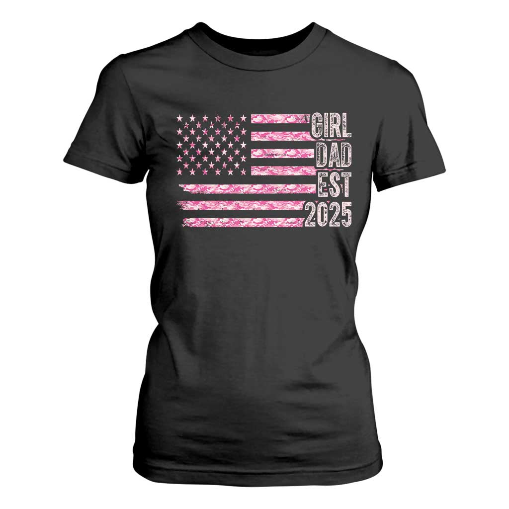 Dad Of Girl Est. 2025 T Shirt For Women Father Girl To Be 2025 Daddy Camouflage Camo Flag TS10 Black Print Your Wear