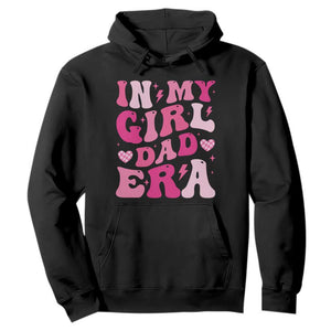 In My Dad Girl Era Hoodie Funny Fathers Day Gift 2025 TS10 Black Print Your Wear