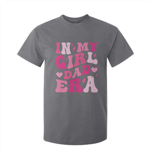 In My Dad Girl Era T Shirt For Kid Funny Fathers Day Gift 2025 TS10 Charcoal Print Your Wear