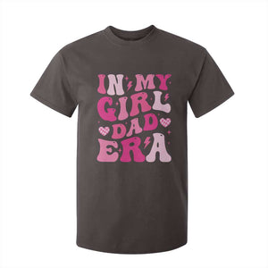 In My Dad Girl Era T Shirt For Kid Funny Fathers Day Gift 2025 TS10 Dark Chocolate Print Your Wear
