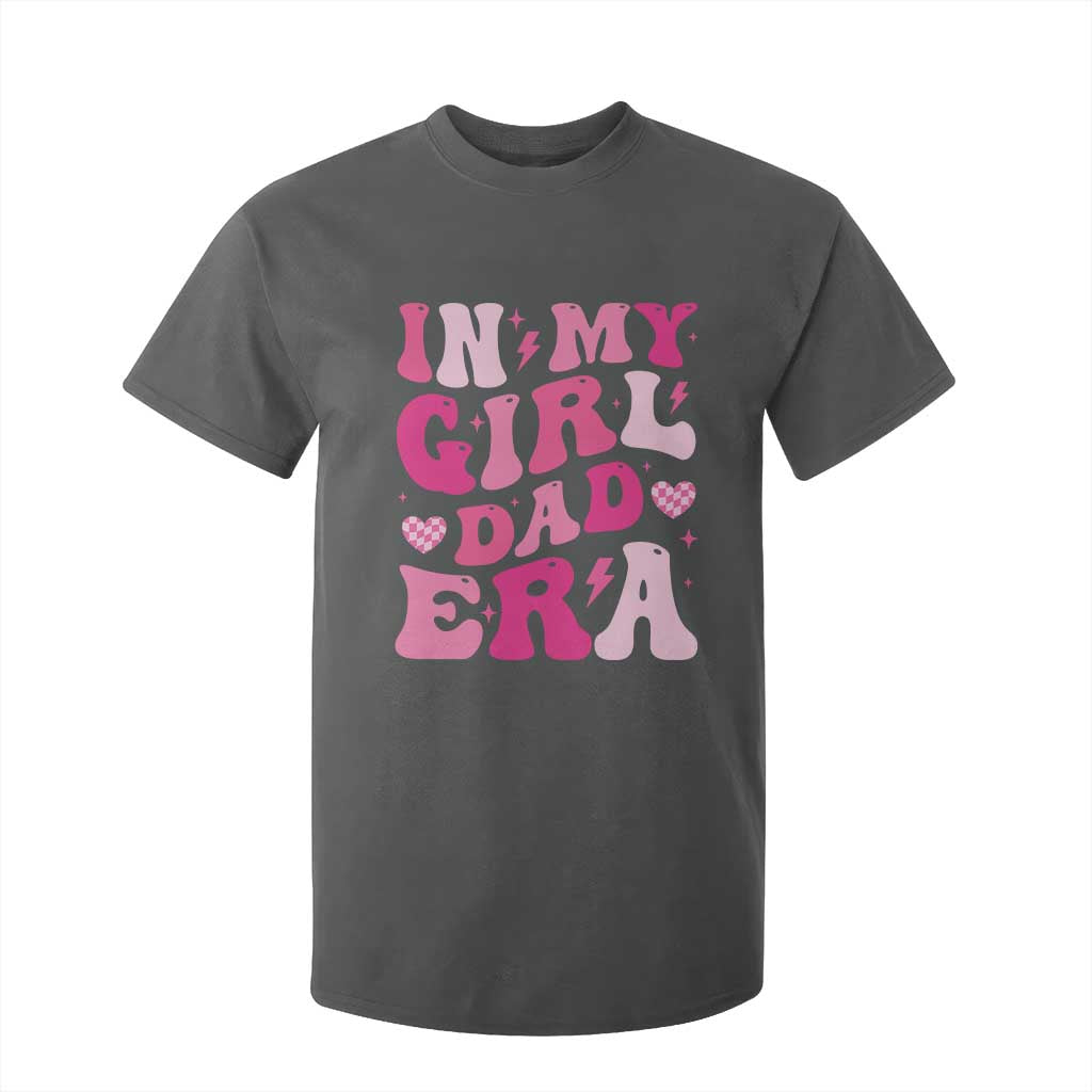 In My Dad Girl Era T Shirt For Kid Funny Fathers Day Gift 2025 TS10 Dark Heather Print Your Wear