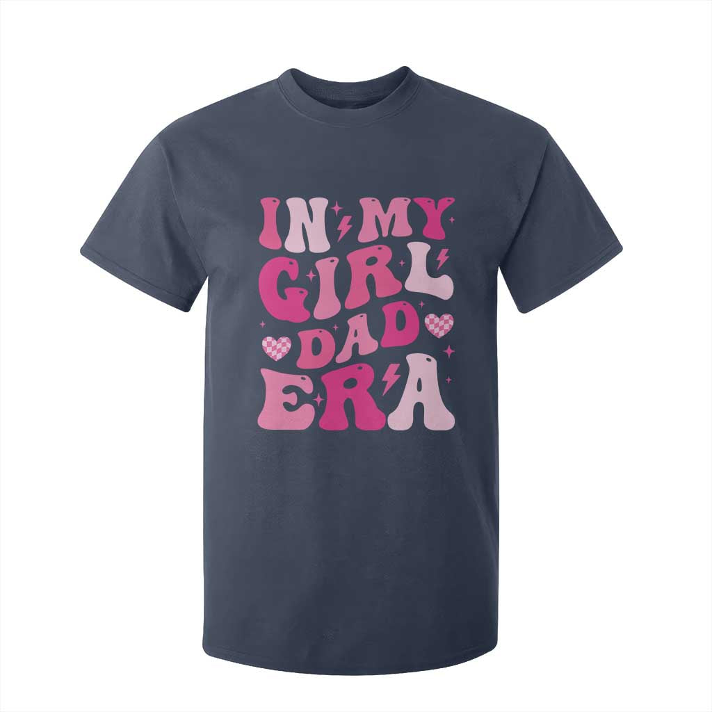 In My Dad Girl Era T Shirt For Kid Funny Fathers Day Gift 2025 TS10 Navy Print Your Wear