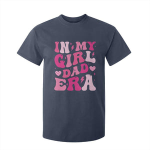 In My Dad Girl Era T Shirt For Kid Funny Fathers Day Gift 2025 TS10 Navy Print Your Wear