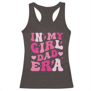 In My Dad Girl Era Racerback Tank Top Funny Fathers Day Gift 2025 TS10 Dark Chocolate Print Your Wear