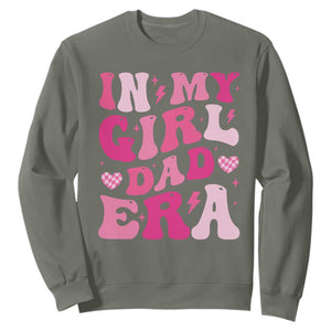 In My Dad Girl Era Sweatshirt Funny Fathers Day Gift 2025 TS10 Military Green Print Your Wear