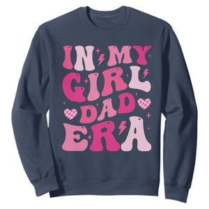 In My Dad Girl Era Sweatshirt Funny Fathers Day Gift 2025 TS10 Navy Print Your Wear