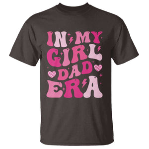 In My Dad Girl Era T Shirt Funny Fathers Day Gift 2025 TS10 Dark Chocolate Print Your Wear