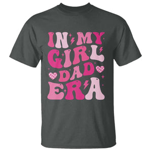 In My Dad Girl Era T Shirt Funny Fathers Day Gift 2025 TS10 Dark Heather Print Your Wear