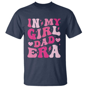 In My Dad Girl Era T Shirt Funny Fathers Day Gift 2025 TS10 Navy Print Your Wear