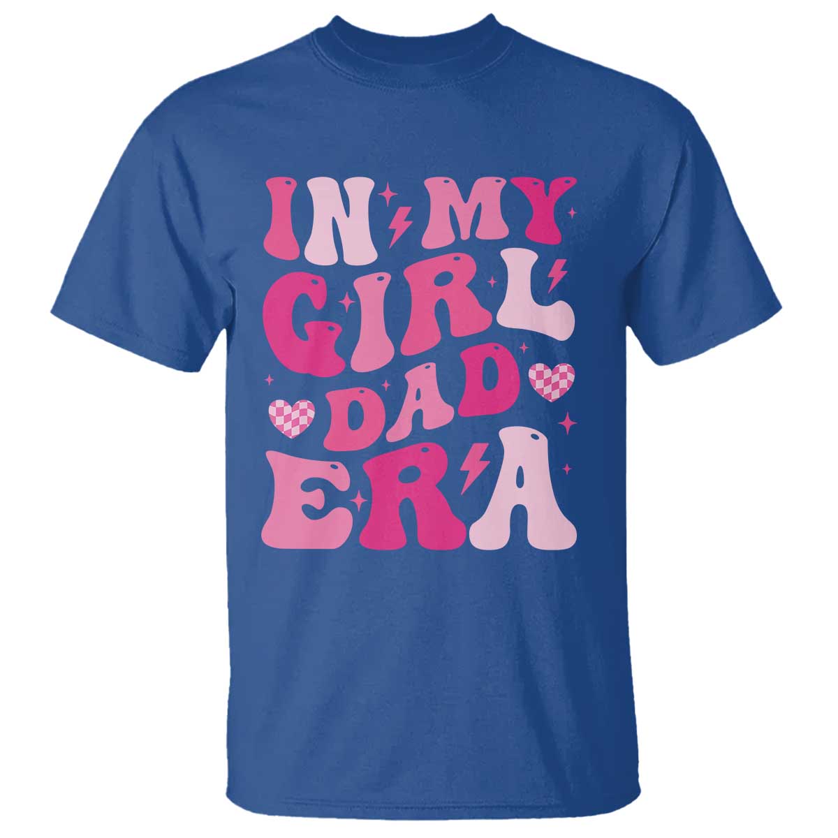 In My Dad Girl Era T Shirt Funny Fathers Day Gift 2025 TS10 Royal Blue Print Your Wear