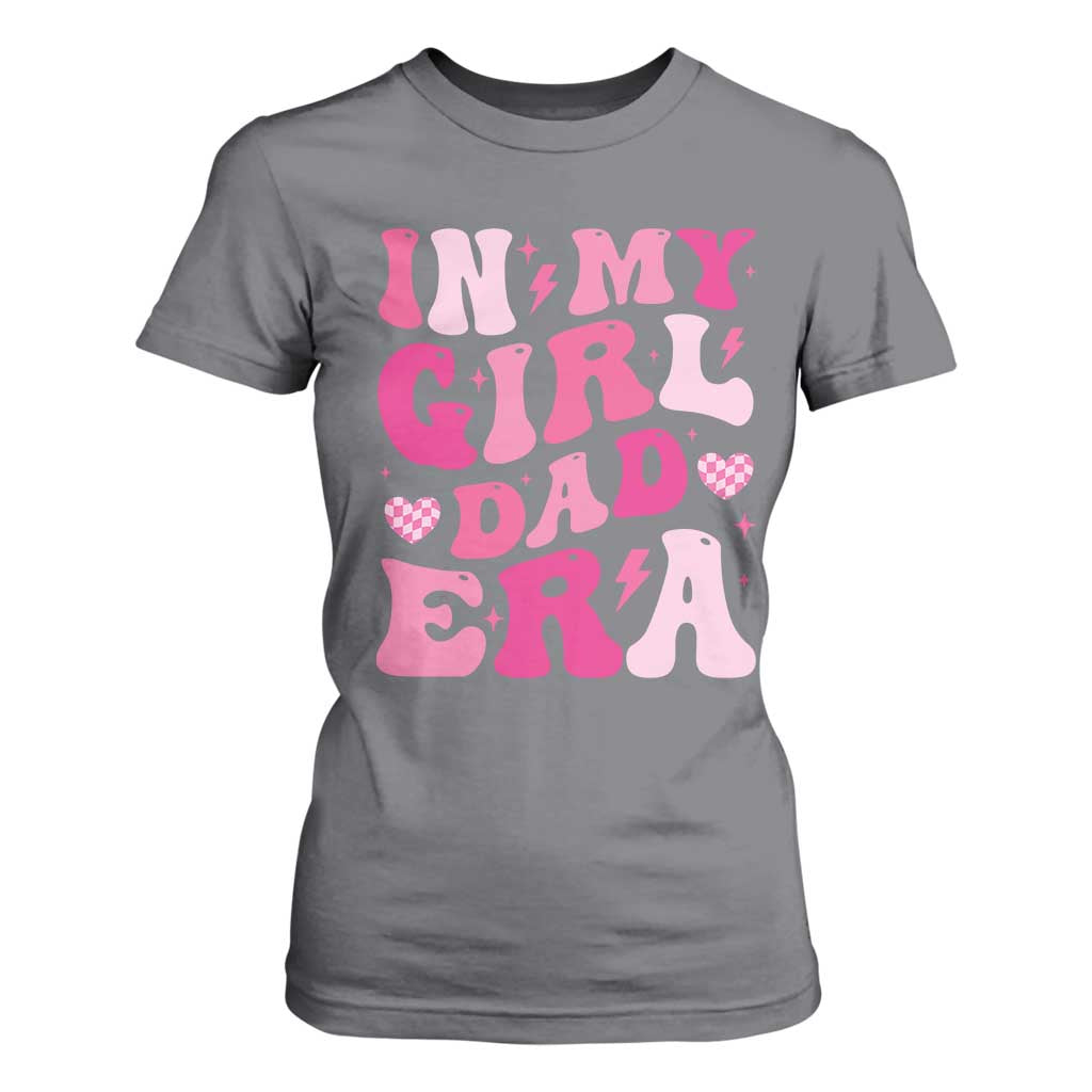 In My Dad Girl Era T Shirt For Women Funny Fathers Day Gift 2025 TS10 Charcoal Print Your Wear