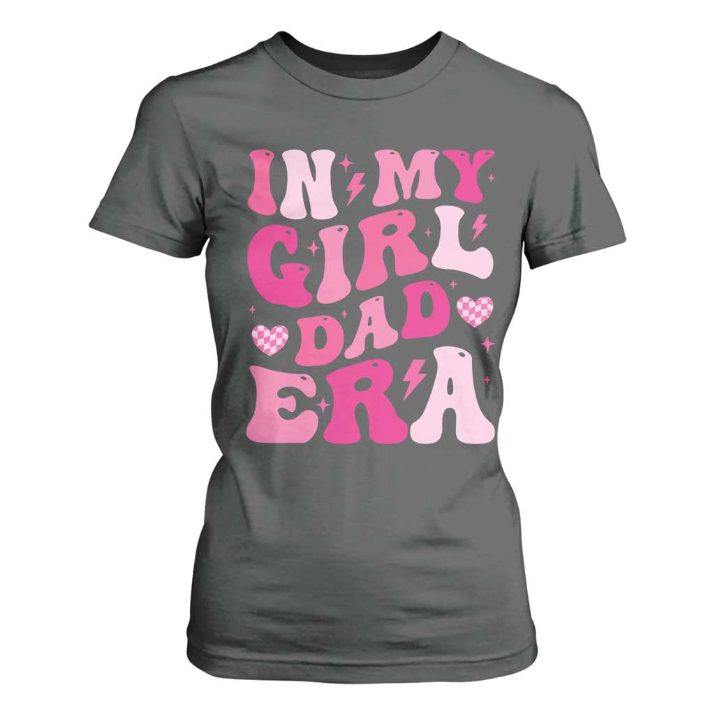 In My Dad Girl Era T Shirt For Women Funny Fathers Day Gift 2025 TS10 Dark Heather Print Your Wear