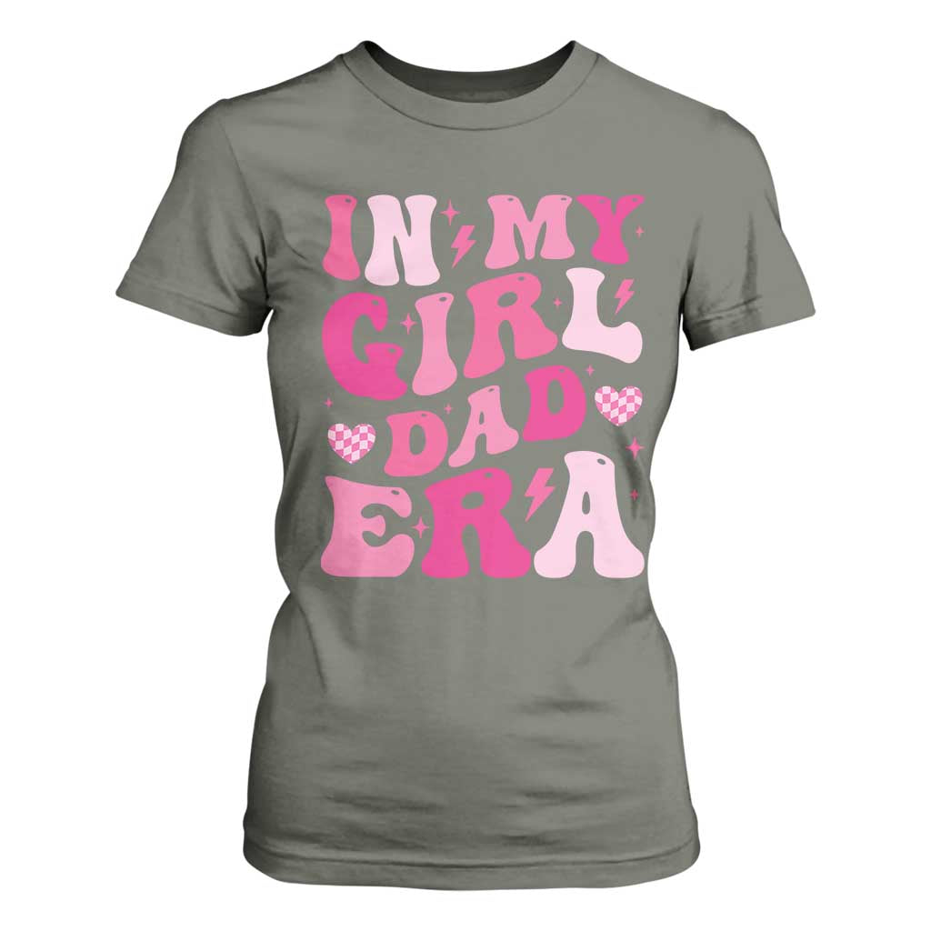 In My Dad Girl Era T Shirt For Women Funny Fathers Day Gift 2025 TS10 Military Green Print Your Wear