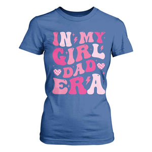 In My Dad Girl Era T Shirt For Women Funny Fathers Day Gift 2025 TS10 Royal Blue Print Your Wear