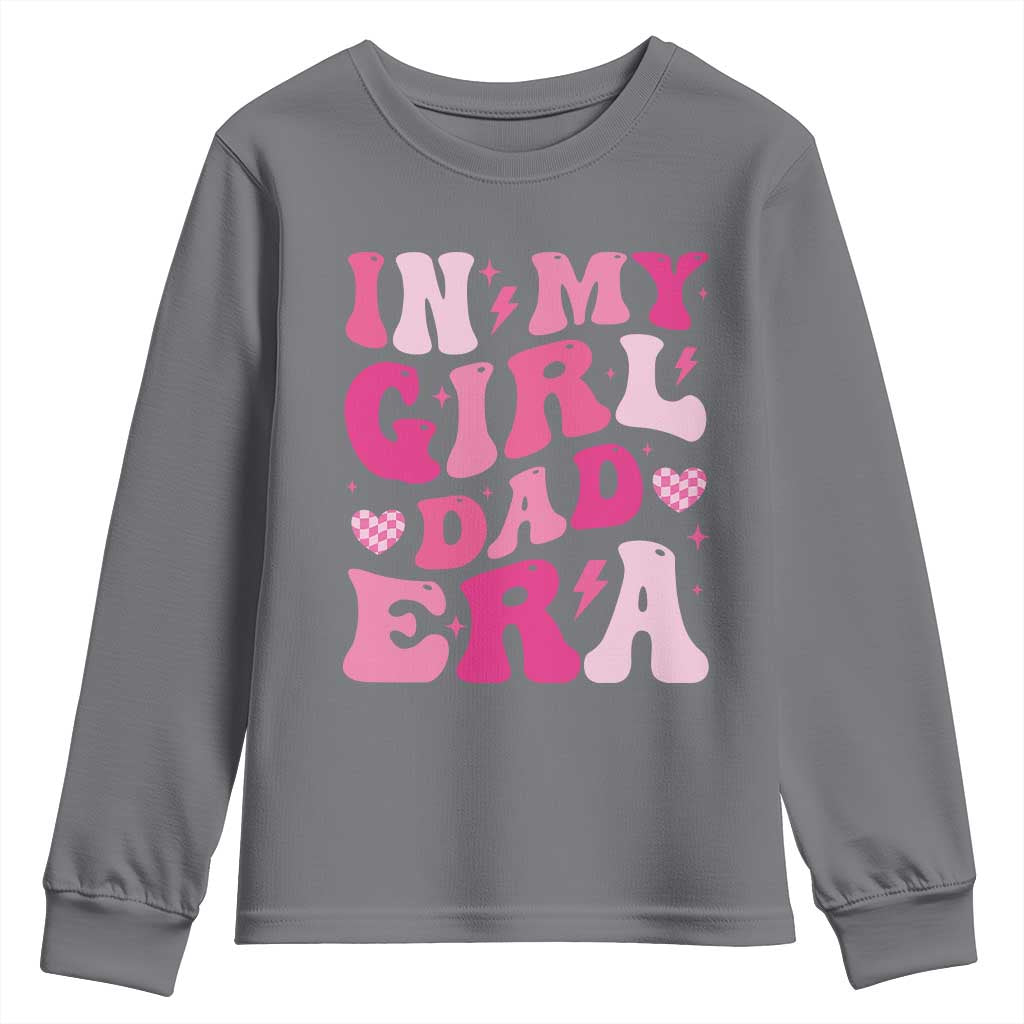 In My Dad Girl Era Youth Sweatshirt Funny Fathers Day Gift 2025 TS10 Charcoal Print Your Wear
