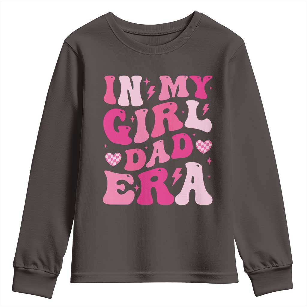 In My Dad Girl Era Youth Sweatshirt Funny Fathers Day Gift 2025 TS10 Dark Chocolate Print Your Wear