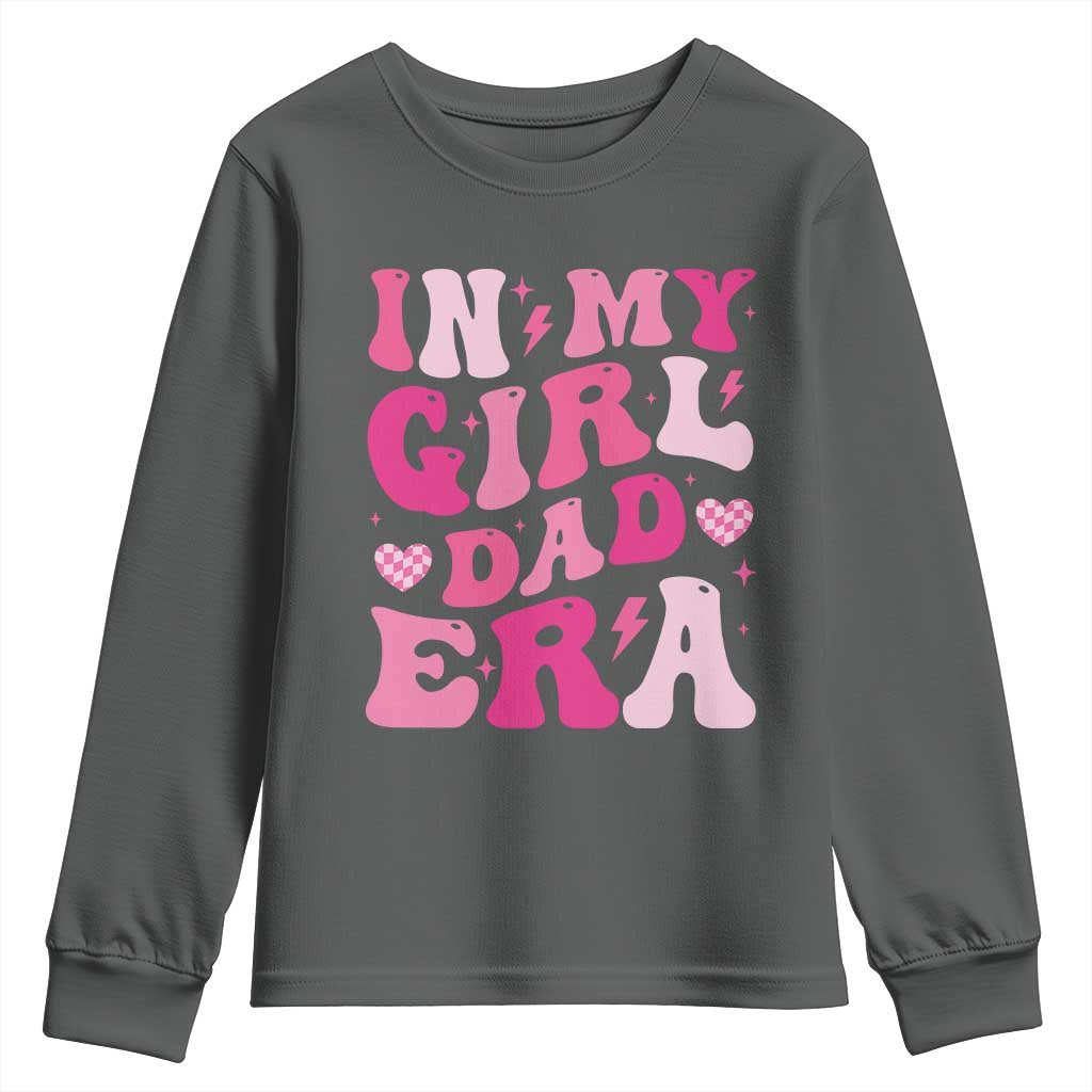 In My Dad Girl Era Youth Sweatshirt Funny Fathers Day Gift 2025 TS10 Dark Heather Print Your Wear
