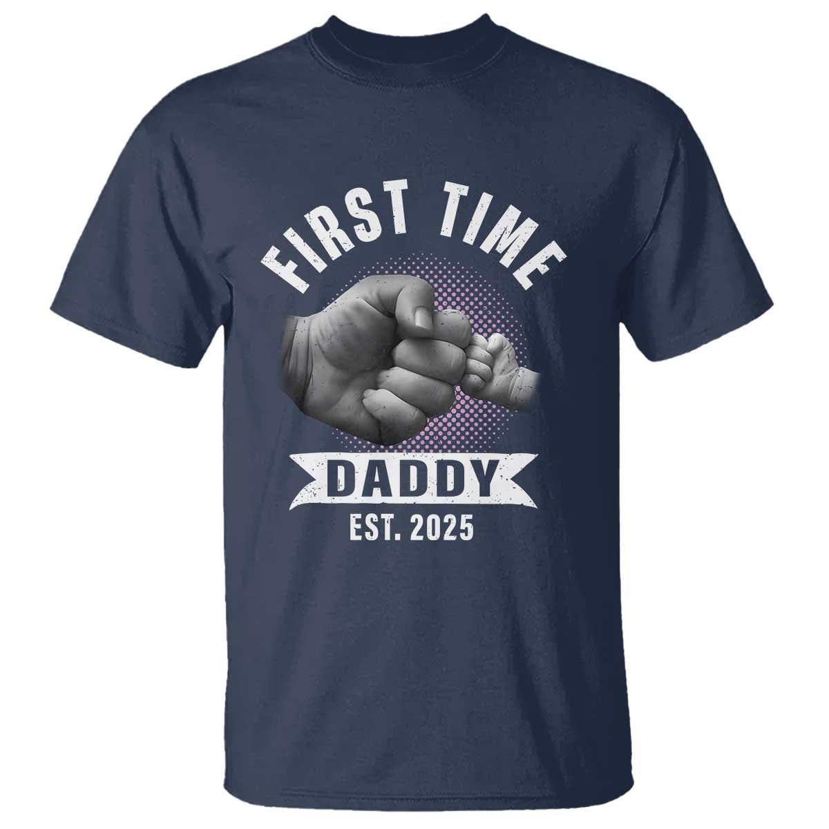 Girl Dad Est. 2025 T Shirt Fist Time Daddy To Be TS10 Navy Print Your Wear