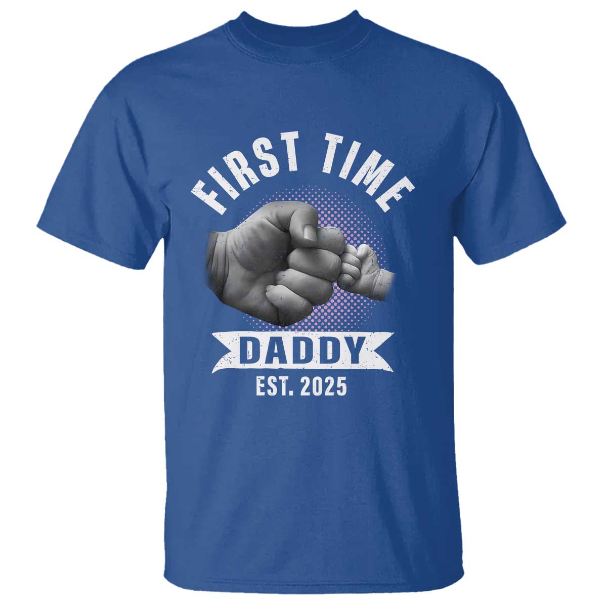 Girl Dad Est. 2025 T Shirt Fist Time Daddy To Be TS10 Royal Blue Print Your Wear