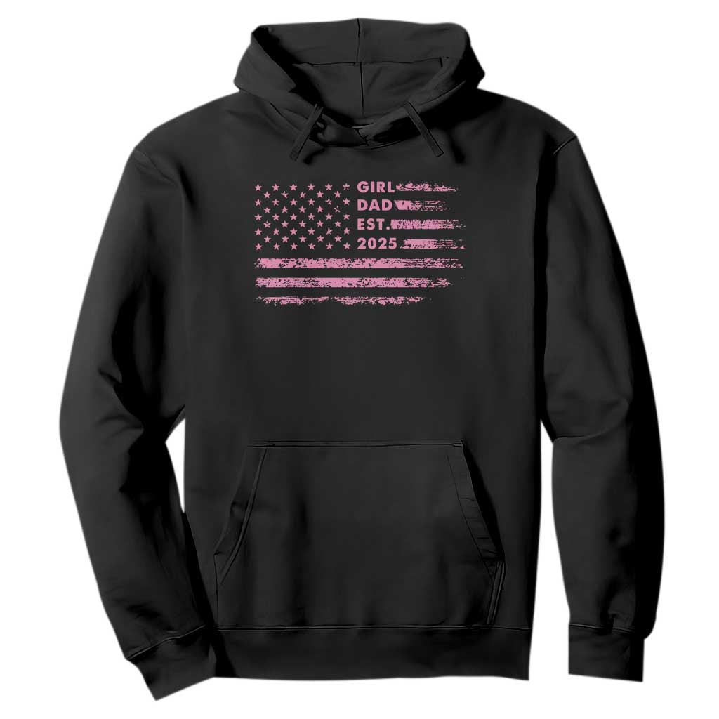 Girl Dad Est. 2025 Hoodie Expect Baby Fathers Day USA Flag TS10 Black Print Your Wear