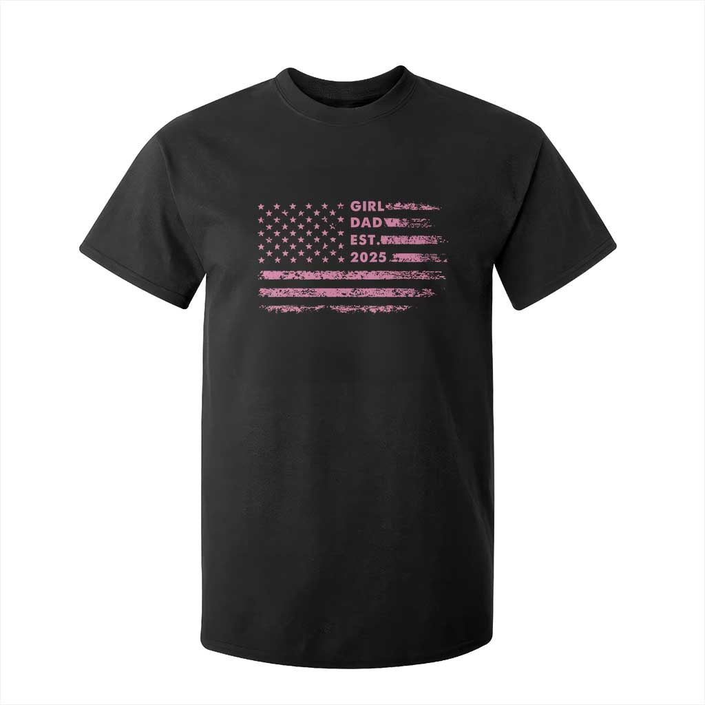 Girl Dad Est. 2025 T Shirt For Kid Expect Baby Fathers Day USA Flag TS10 Black Print Your Wear