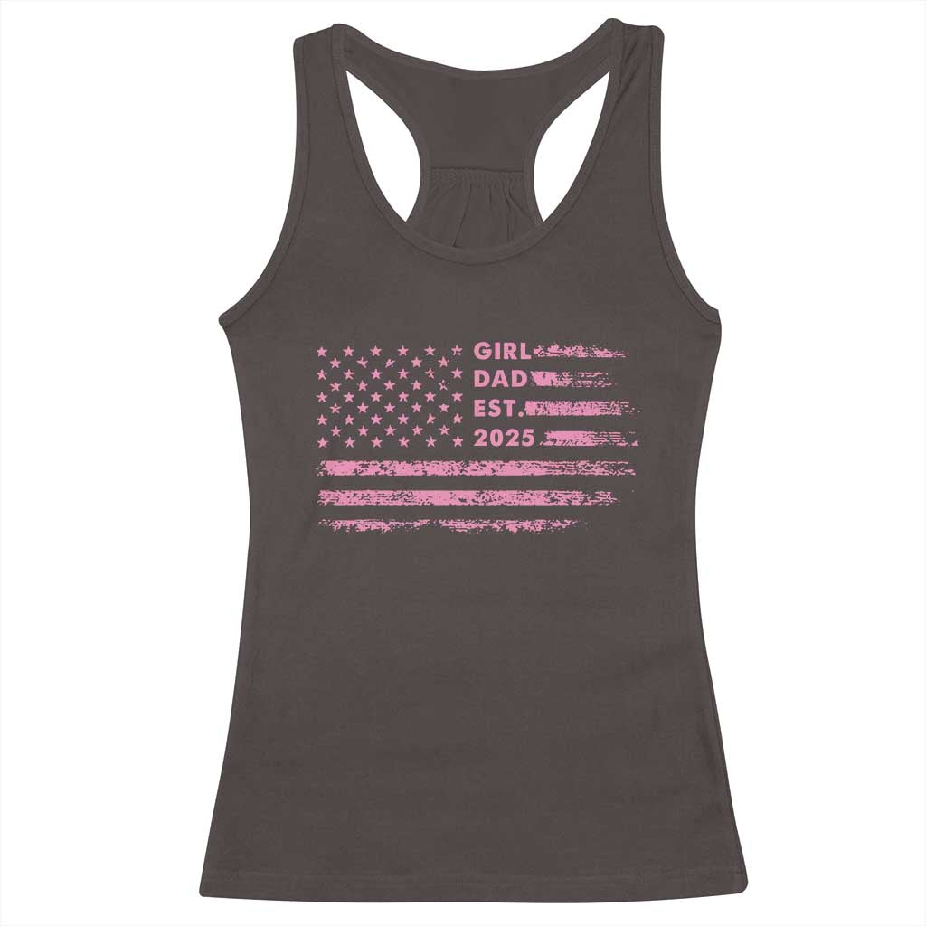 Girl Dad Est. 2025 Racerback Tank Top Expect Baby Fathers Day USA Flag TS10 Dark Chocolate Print Your Wear