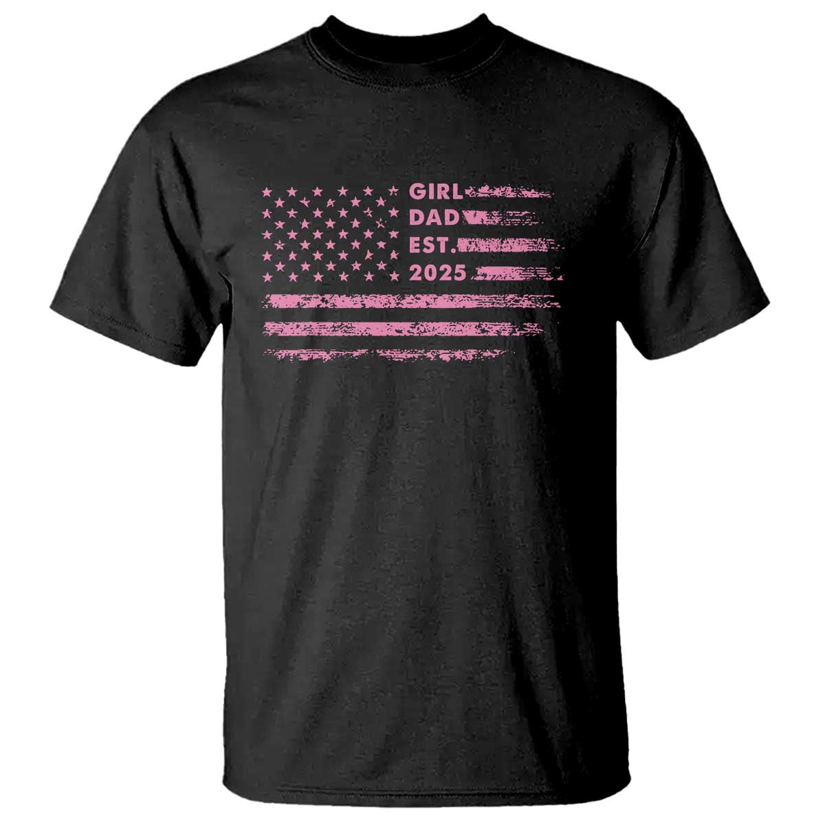 Girl Dad Est. 2025 T Shirt Expect Baby Fathers Day USA Flag TS10 Black Print Your Wear
