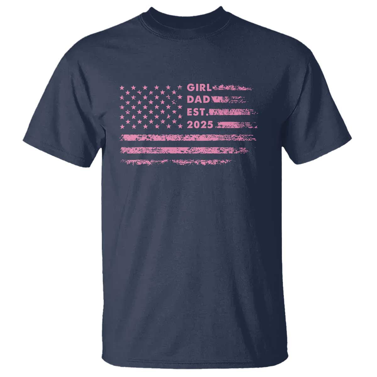 Girl Dad Est. 2025 T Shirt Expect Baby Fathers Day USA Flag TS10 Navy Print Your Wear