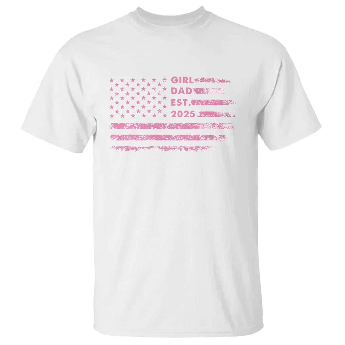 Girl Dad Est. 2025 T Shirt Expect Baby Fathers Day USA Flag TS10 White Print Your Wear