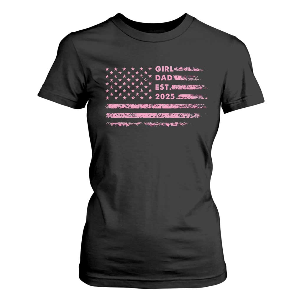 Girl Dad Est. 2025 T Shirt For Women Expect Baby Fathers Day USA Flag TS10 Black Print Your Wear