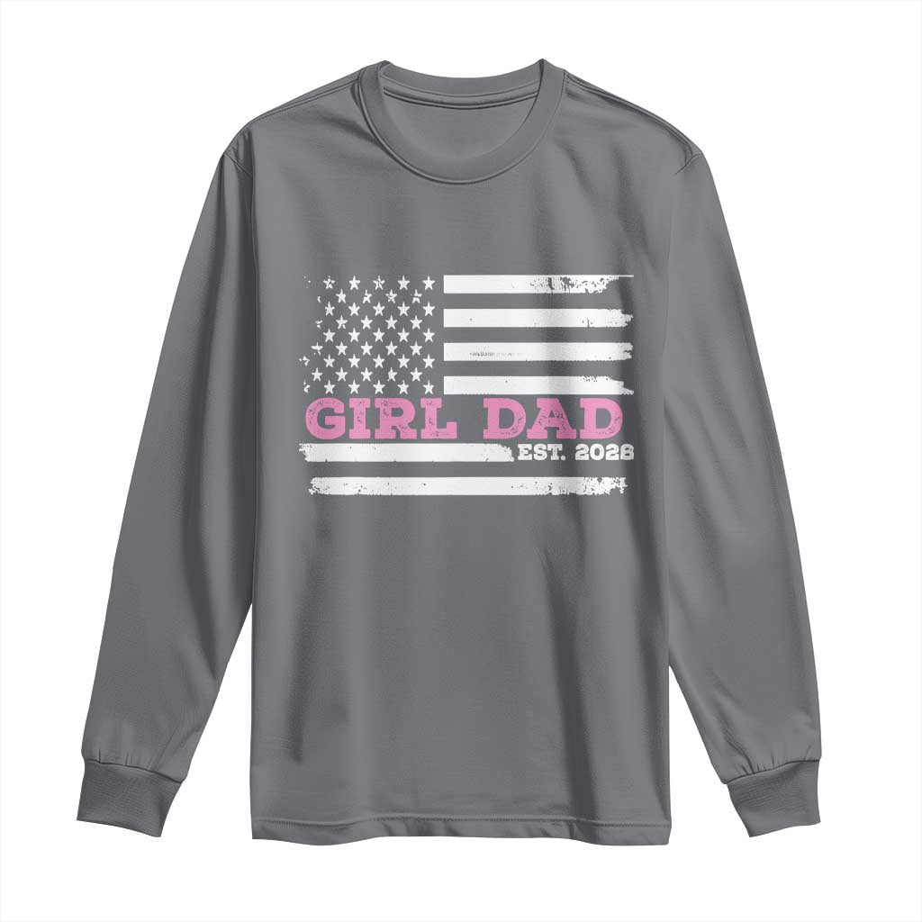 Dad Of Girl Est. 2026 Long Sleeve Shirt Daddy Fathers Day USA Flag TS10 Charcoal Print Your Wear
