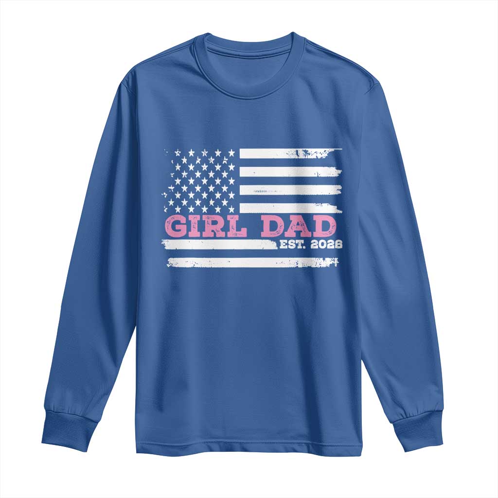Dad Of Girl Est. 2026 Long Sleeve Shirt Daddy Fathers Day USA Flag TS10 Royal Blue Print Your Wear