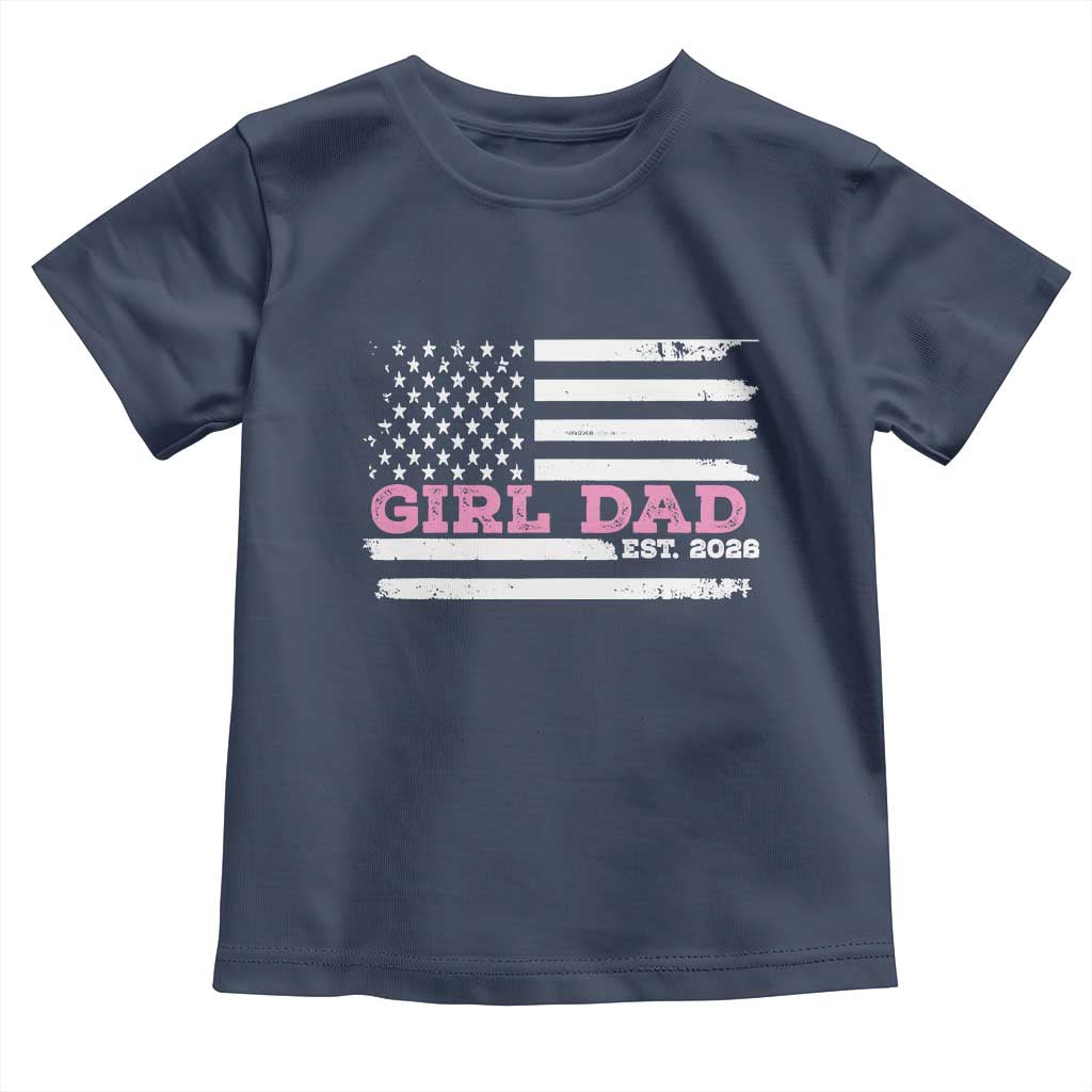 Dad Of Girl Est. 2026 Toddler T Shirt Daddy Fathers Day USA Flag TS10 Navy Print Your Wear