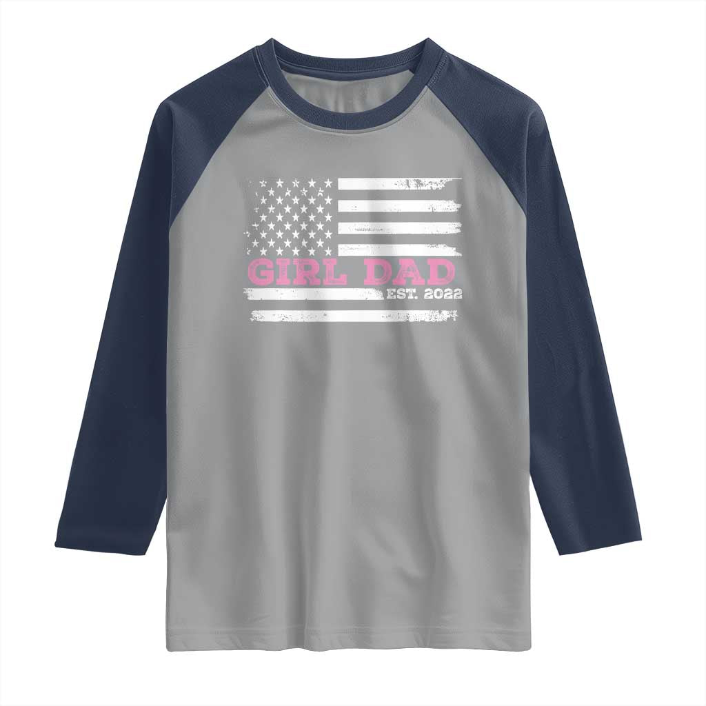 Dad Of Girl Est. 2022 Raglan Shirt Father Girl To Be 2022 Daddy Fathers Day USA Flag TS10 Sport Gray Navy Print Your Wear