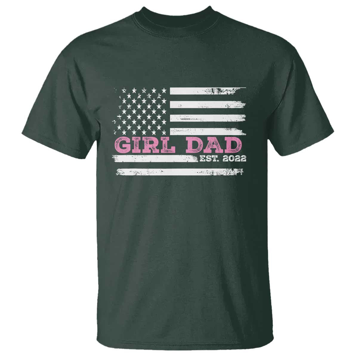 Dad Of Girl Est. 2022 T Shirt Father Girl To Be 2022 Daddy Fathers Day USA Flag TS10 Dark Forest Green Print Your Wear