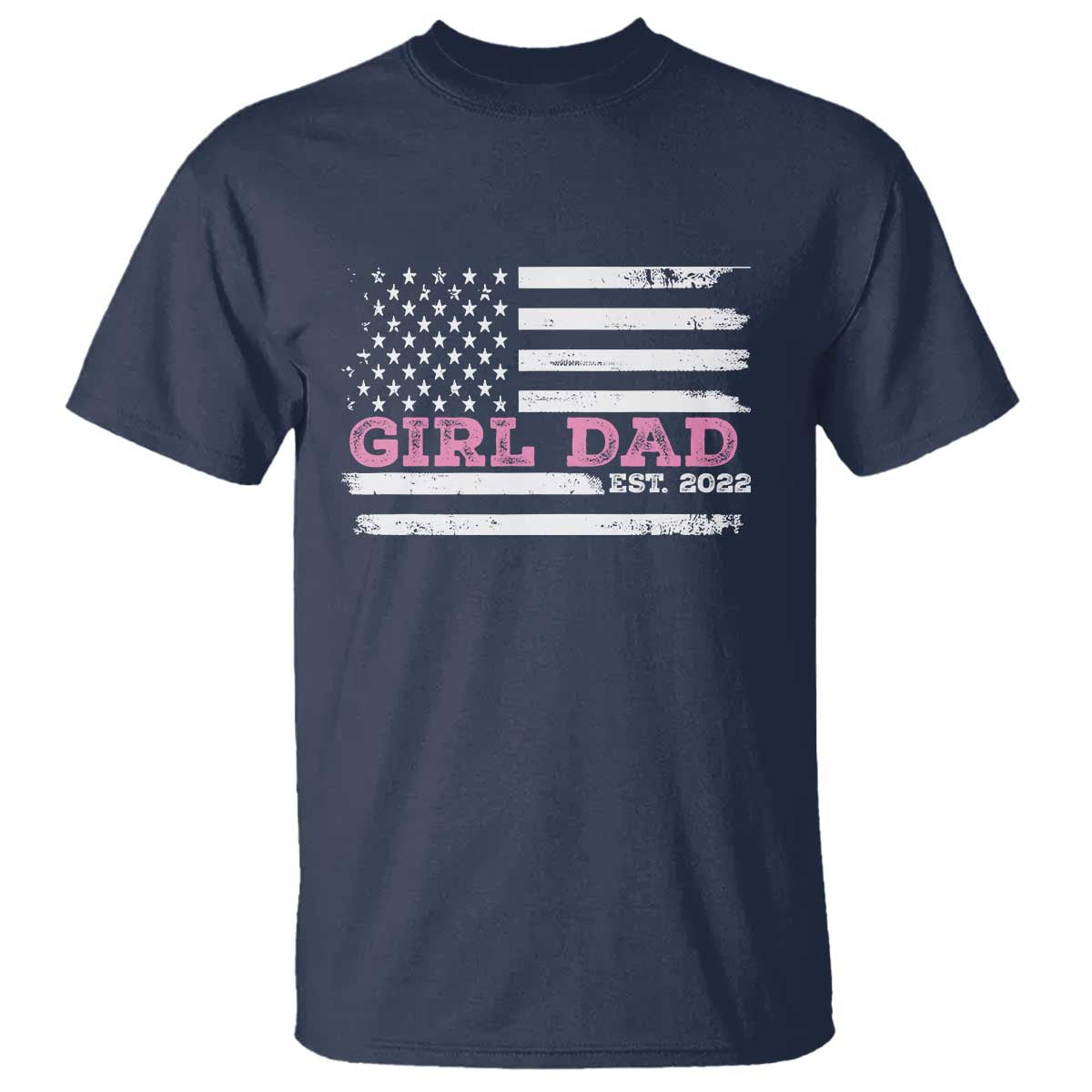 Dad Of Girl Est. 2022 T Shirt Father Girl To Be 2022 Daddy Fathers Day USA Flag TS10 Navy Print Your Wear