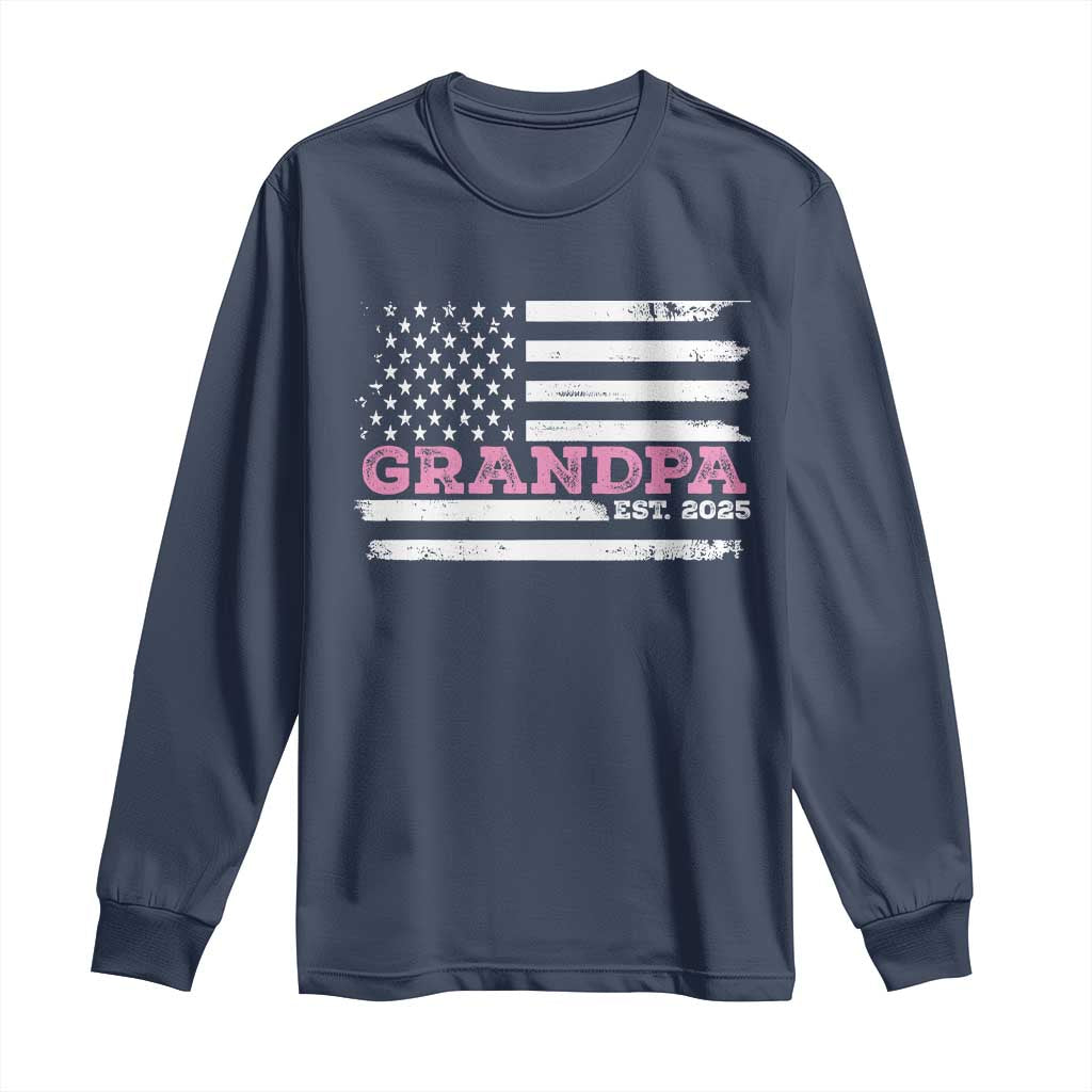 Grandpa Of Girl Est. 2025 Long Sleeve Shirt Fathers Day USA Flag TS10 Navy Print Your Wear