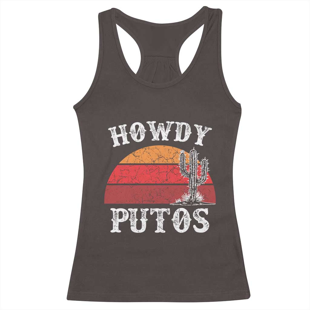 Howdy Putos Racerback Tank Top Funny Cactus Retro Vintage TS10 Dark Chocolate Print Your Wear