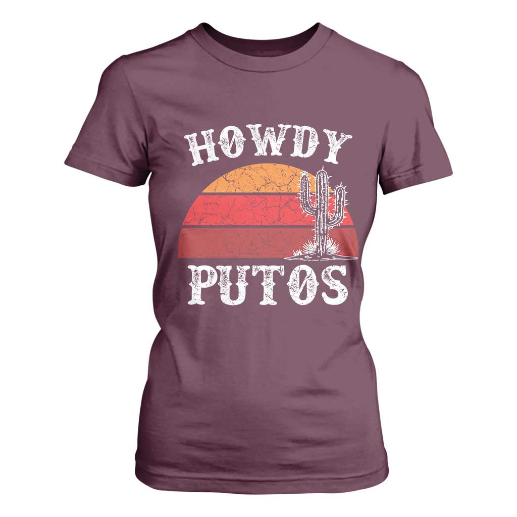 Howdy Putos T Shirt For Women Funny Cactus Retro Vintage TS10 Maroon Print Your Wear
