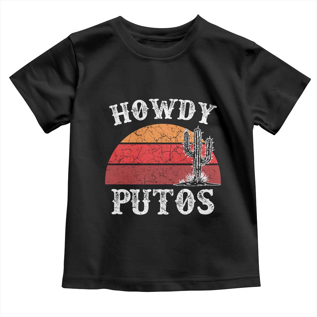Howdy Putos Toddler T Shirt Funny Cactus Retro Vintage TS10 Black Print Your Wear