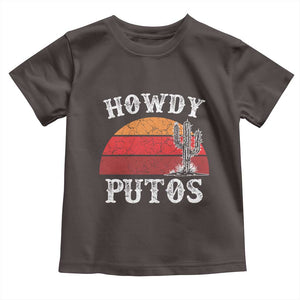 Howdy Putos Toddler T Shirt Funny Cactus Retro Vintage TS10 Dark Chocolate Print Your Wear