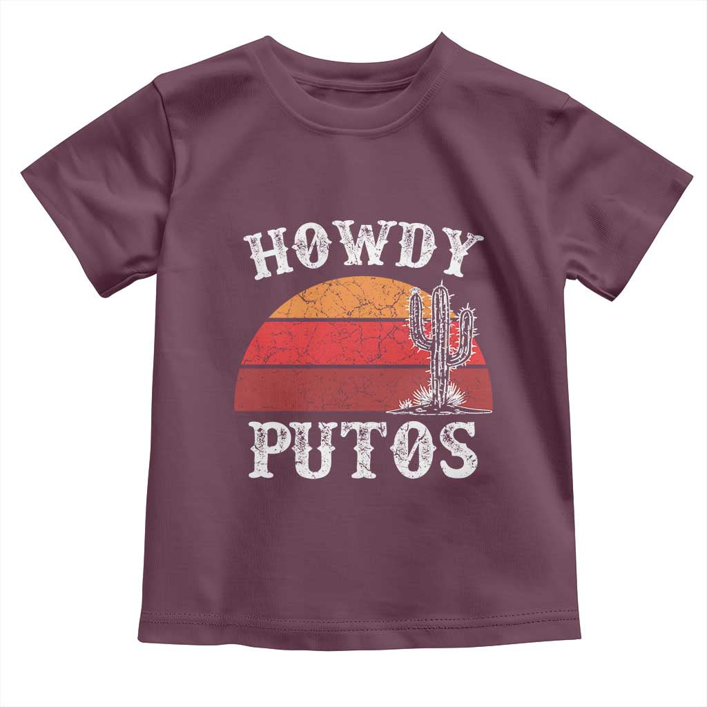 Howdy Putos Toddler T Shirt Funny Cactus Retro Vintage TS10 Maroon Print Your Wear