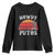 Howdy Putos Youth Sweatshirt Funny Cactus Retro Vintage TS10 Black Print Your Wear