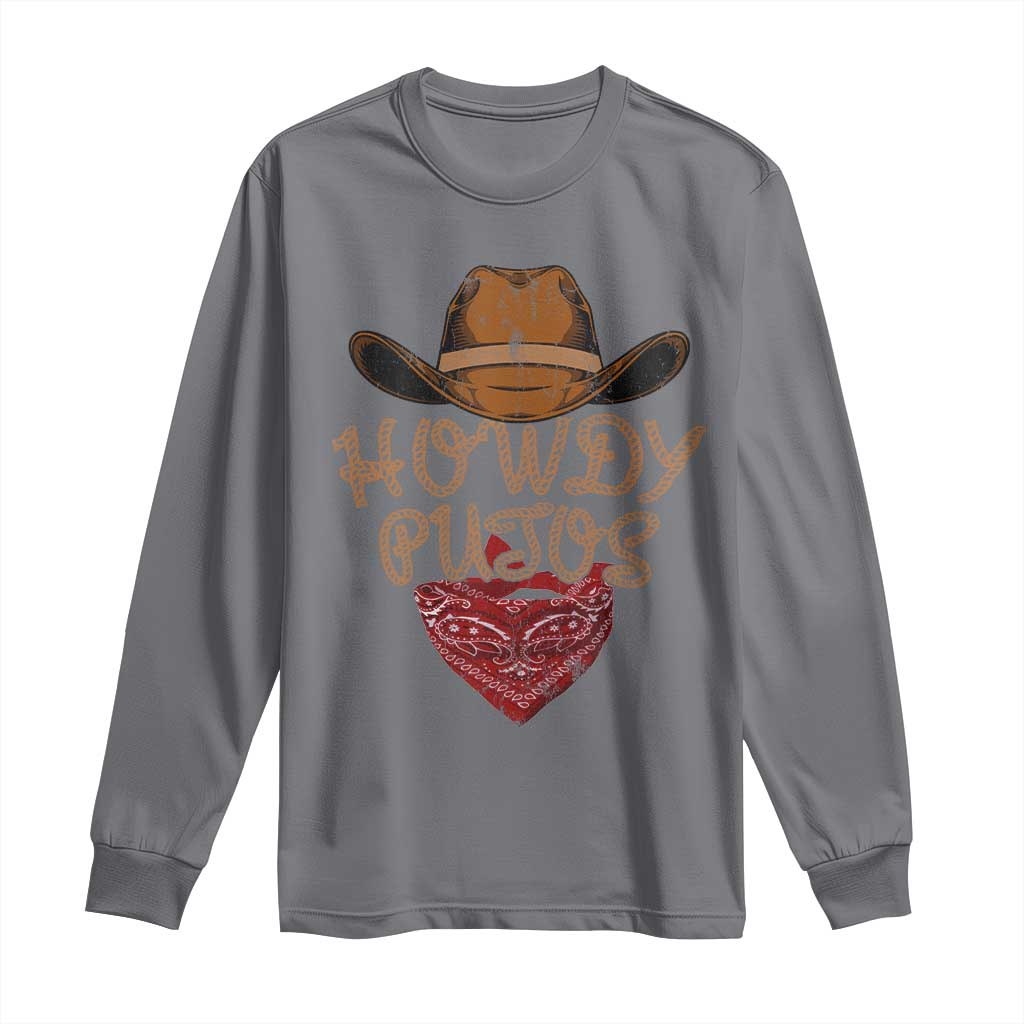 Howdy Putos Long Sleeve Shirt Funny Western Country Rodeo Southern Retro Cowboy TS10 Charcoal Print Your Wear