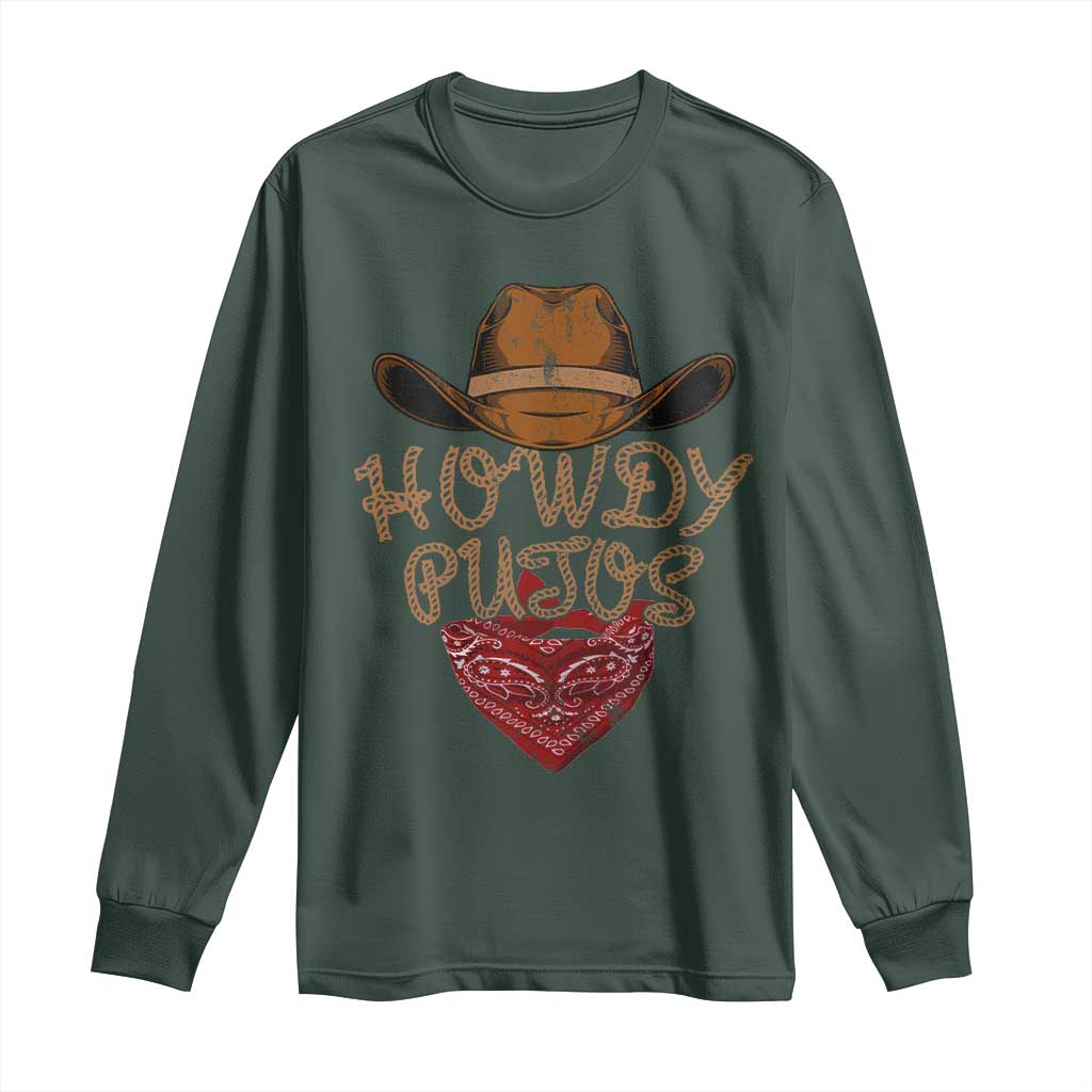 Howdy Putos Long Sleeve Shirt Funny Western Country Rodeo Southern Retro Cowboy TS10 Dark Forest Green Print Your Wear