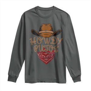 Howdy Putos Long Sleeve Shirt Funny Western Country Rodeo Southern Retro Cowboy TS10 Dark Heather Print Your Wear
