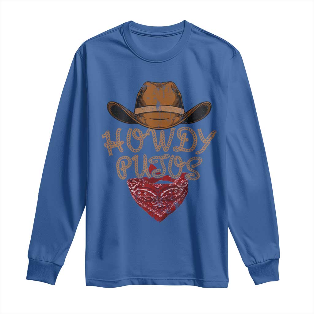 Howdy Putos Long Sleeve Shirt Funny Western Country Rodeo Southern Retro Cowboy TS10 Royal Blue Print Your Wear