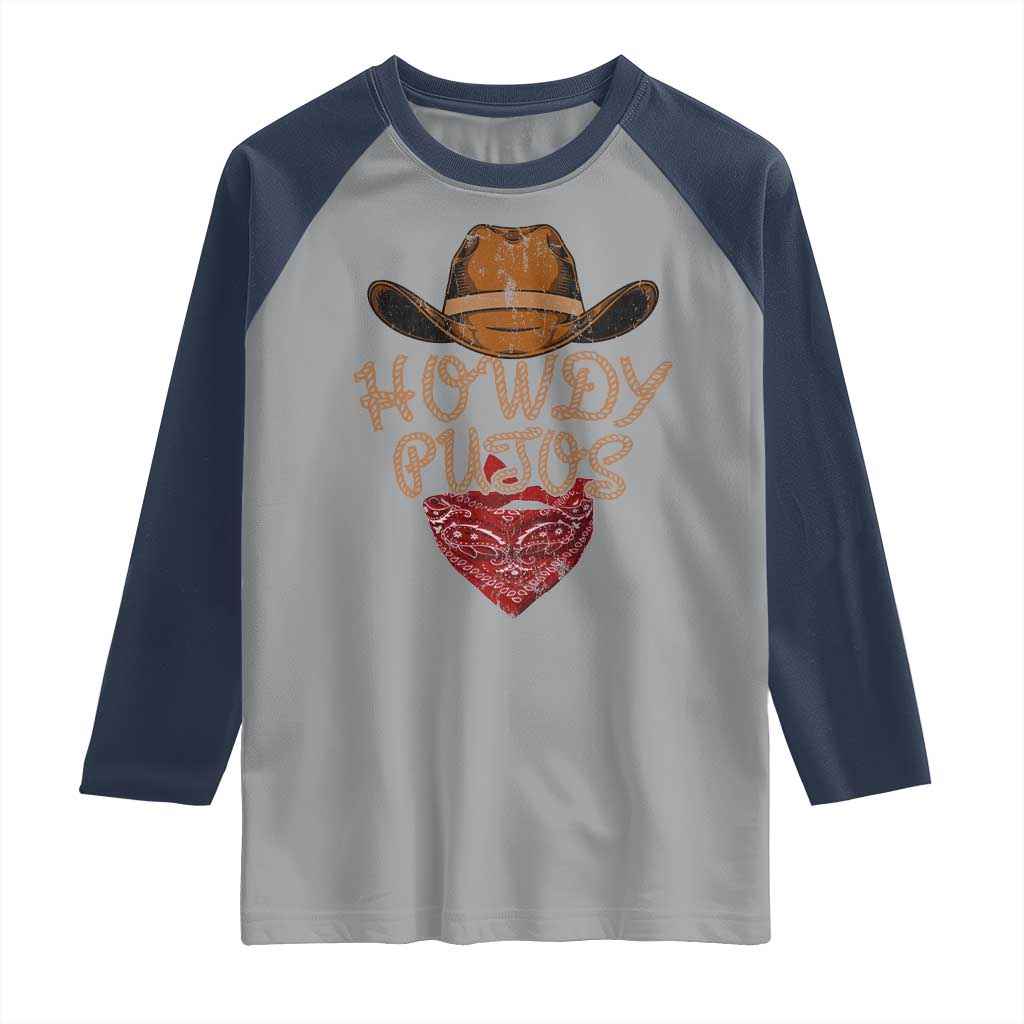 Howdy Putos Raglan Shirt Funny Western Country Rodeo Southern Retro Cowboy TS10 Sport Gray Navy Print Your Wear